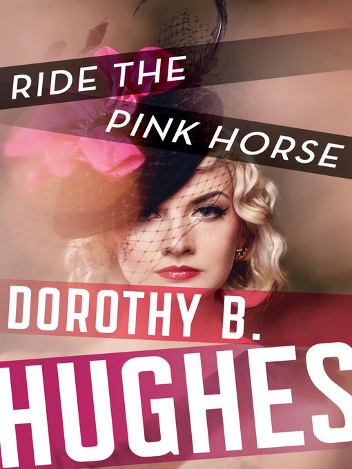 Title details for Ride the Pink Horse by Dorothy B. Hughes - Available